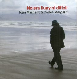 Margarit, Joan No era lluny ni difícil