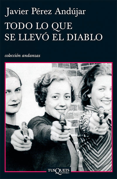 Pérez Andujar, Javier. Todo lo que se llevó el diablo
