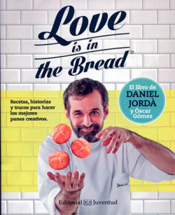 Love is in the bread JORDÁ, Daniel