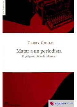 Coberta de Matar a un periodista : el peligroso oficio de informar