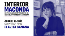 Imatge d'Interior Maconda” de les Biblioteques de Barcelona: Albert Lladó conversa amb Flavita Banana