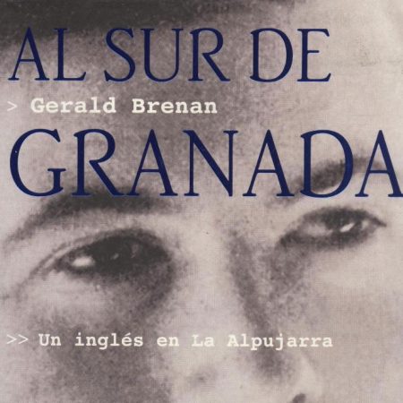 Al sur de Granada - Gerald Brenan