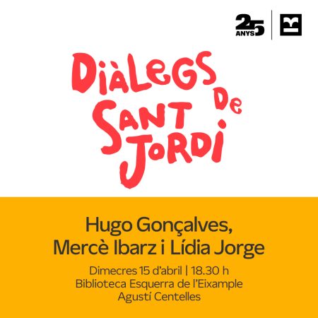 Imatge de l'activitat “Diàlegs de Sant Jordi” amb Hugo Gonçalves, Mercè Ibarz i Lídia Jorge, 15 d’abril.