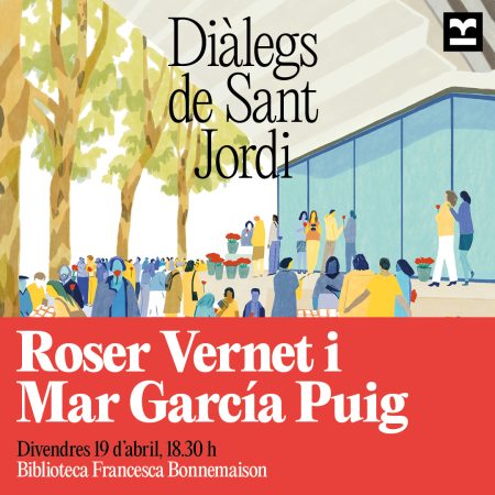 Diàlegs de Sant Jordi: Roser Vernet i Mar García Puig