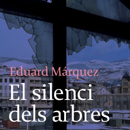 El silenci dels arbres - Eduard Márquez
