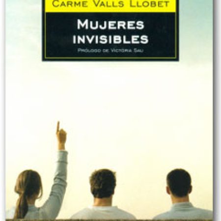 Mujeres Invisibles - Carme Valls Llobet