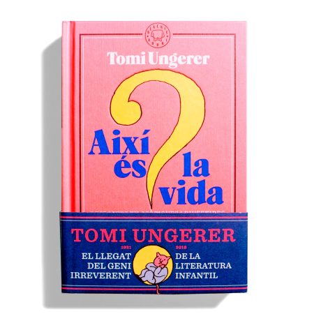 UNGERER, Tomi. Així és la vida