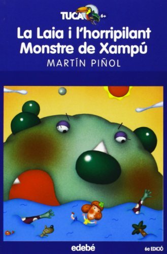 Martín Piñol, J. A. La Laia i l’horripilant Monstre de Xampú.