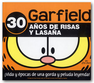 Davis, Jim, Garfield: 30 años de risas y lasaña : ¡Vida y épocas de una gorda y peluda leyenda!