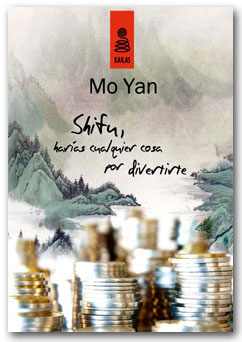 Shifu, harías cualquier cosa por divertirte - Mo Yan