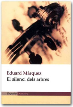 El silenci dels arbres - Eduard Márquez