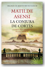 La conjura de cortés - Matilde Asensi