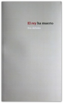 El rey ha muerto - Eva Járboles