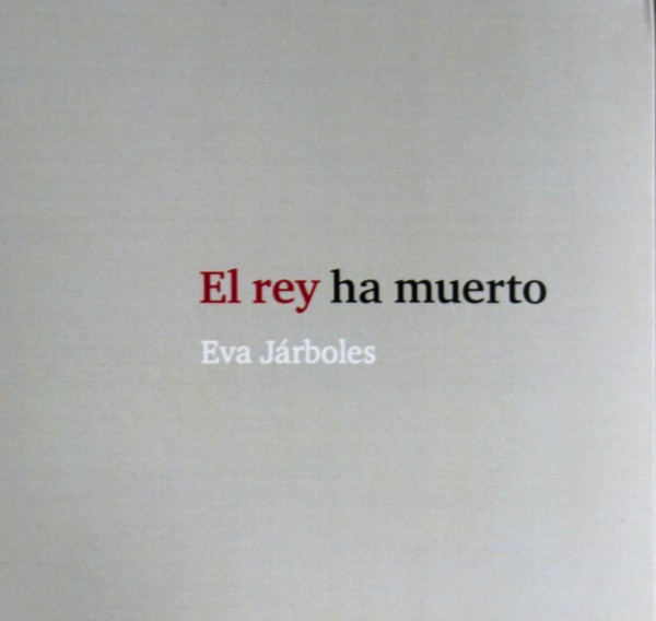 El rey ha muerto. Eva Járboles