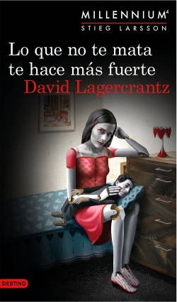 09 - Lo que no te mata te hace_mas fuerte - David Lagercrantz