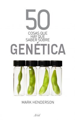 50 cosas que hay que saber sobre sobre genetica