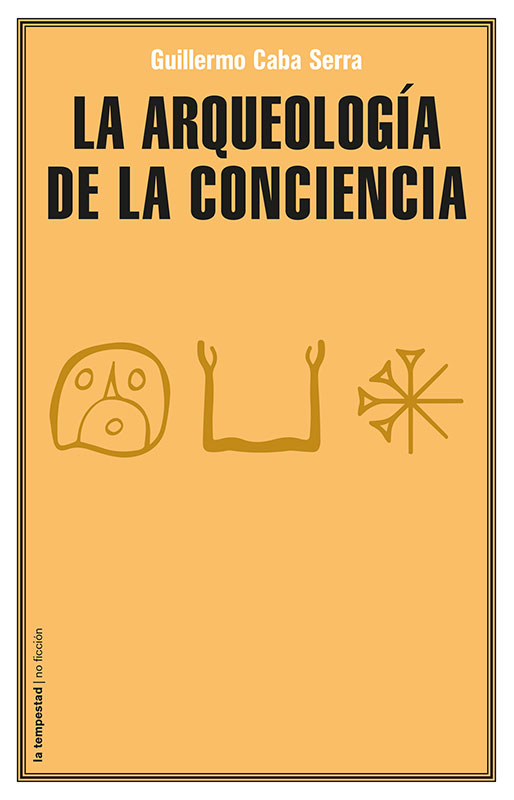 Arqueología de la conciencia - Guillermo Caba Serra