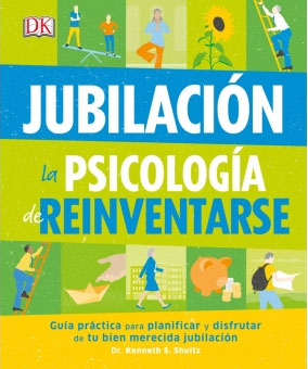 Shultz, Kenneth S. Jubilación: la psicología de reinventarse