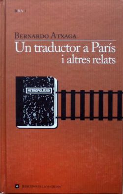 Atxaga, Bernardo Un traductor a París i altres relats
