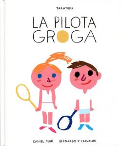 La pilota groga  Daniel Fehr ; [il·lustració]: Bernardo P. Carvalho