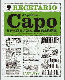 Recetario del profesor Capo : el impulsor de la cocina vegetariana Odina Capo… [et al.] 