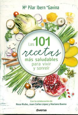  Las 101 recetas más saludables para vivir y sonreír Ibern García, María Pilar