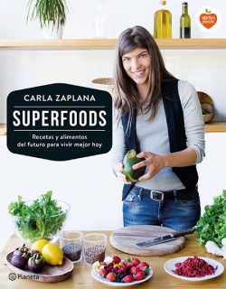 Superfoods : receptes i aliments del futur per viure millor avui Zaplana, Carla