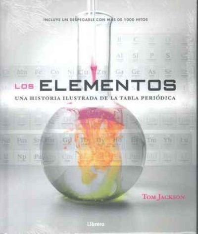 Los elementos: una historia ilustrada de la tabla periódica  JACKSON, Tom