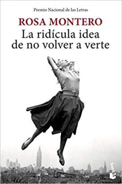 La ridícula idea de no volver a verte  MONTERO, Rosa