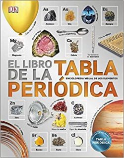 El libro de la tabla periódica: enciclopedia visual de los elementos  JACKSON, Tom; DINGLE, Adrian