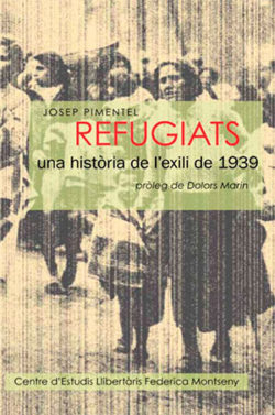 Refugiats. Una història de l’exili de 1939  Pimentel Clavijo, Josep Antoni