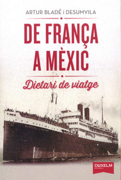De França a Mèxic: diari de viatge  BLADÉ I DESUMVILA, Artur