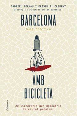 Barcelona amb bicicleta: 20 itineraris per descobrir la ciutat pedalant  PERNAU, Gabriel