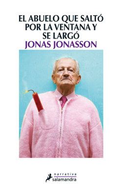 El Abuelo que saltó por la ventana y se largó Jonasson, Jonas