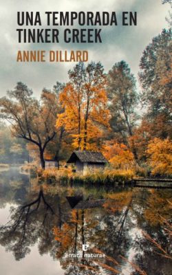 Una Temporada en Tinker Creek Dillard, Annie