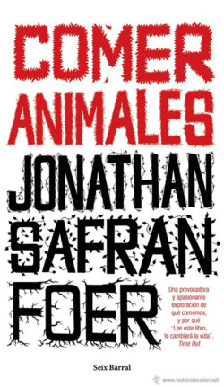 Comer animales Foer, Jonathan Safran
