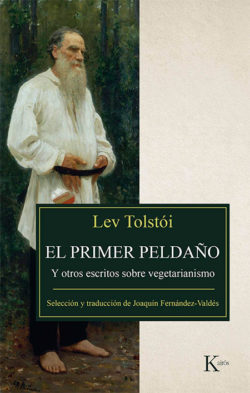 El Primer peldaño: y otros escritos sobre vegetarianismo Tolstoi, Lev N.