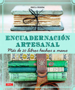 Encuadernación artesanal: más de 20 libros hechos a mano EKREM, Erica