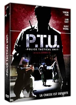 PTU (POLICE TACTIC UNIT) To, Johnny