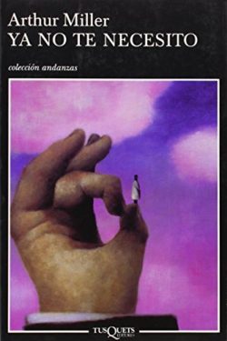 Ya no te necesito - Arthur Miller