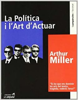 La política i l’art d’actuar - Arthur Miller