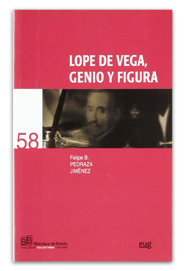 Lope de Vega, genio y figura PEDRAZA JIMÉNEZ, Felipe B.