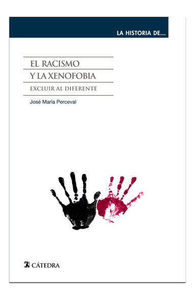 El Racismo y la xenofobia Excluir al diferente PERCEVAL, José María