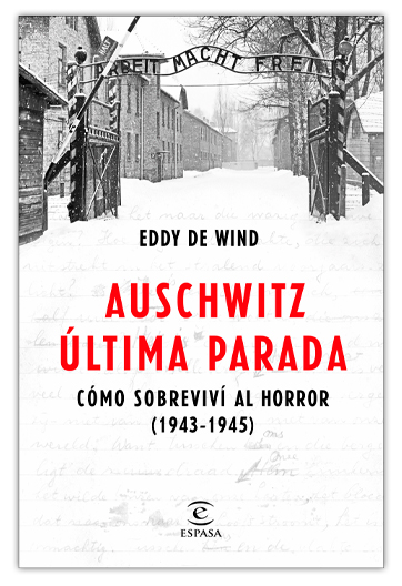 Auschwitz Última parada: cómo sobreviví al horror (1943-1945) WIND, Eddy de
