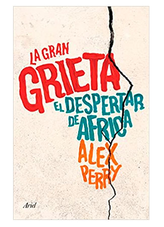La Gran grieta el surgimiento de una nueva África PERRY, Alex