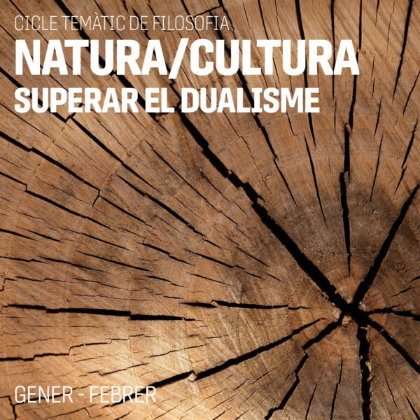 Cicle de Filosofia: Natura/Cultura