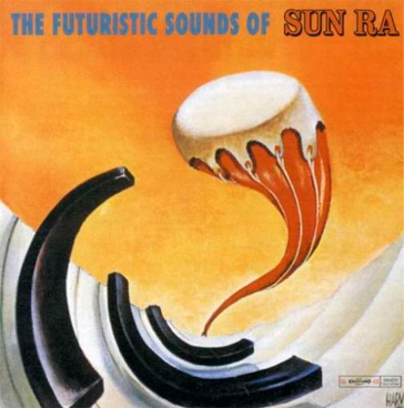 SUN RA The Futuristic sounds of Sun Ra