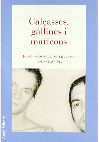 FERNÁNDEZ, Josep-Anton Calçasses, gallines i maricons