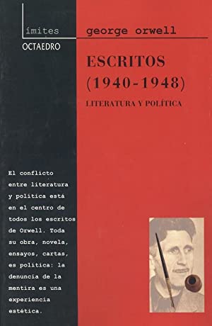ORWELL, GEORGE Escritos: 1940-1948: literatura y política