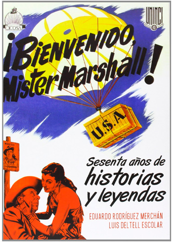 ¡Bienvenido Mister Marshall! sesenta años de historias y leyendas